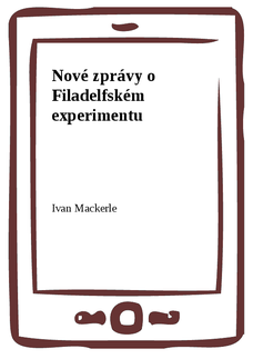 Nové zprávy o Filadelfském experimentu