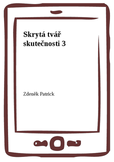 Skrytá tvář skutečnosti 3