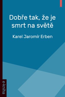 Dobře tak, že je smrt na světě