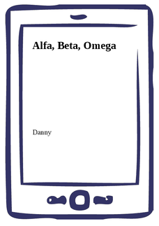 Alfa, Beta, Omega