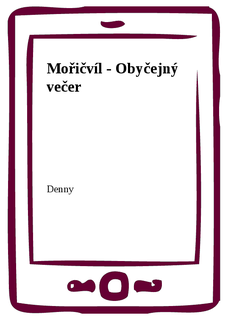 Mořičvíl - Obyčejný večer