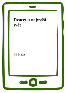 Dvacet a nejvyšší svět