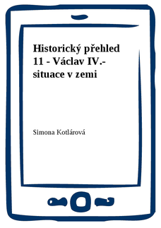 Historický přehled 11 - Václav IV.- situace v zemi