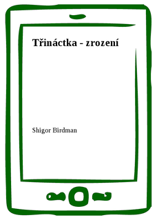 Třináctka - zrození