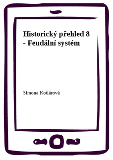 Historický přehled 8 - Feudální systém