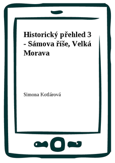 Historický přehled 3 - Sámova říše, Velká Morava