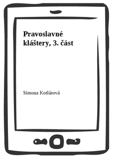 Pravoslavné kláštery, 3. část