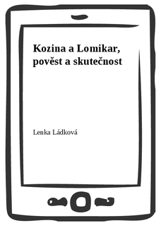 Kozina a Lomikar, pověst a skutečnost