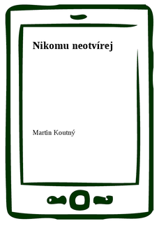 Nikomu neotvírej