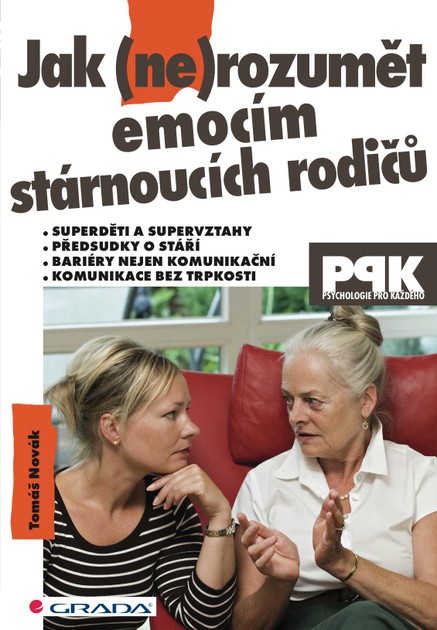 Jak (ne)rozumět emocím stárnoucích rodičů