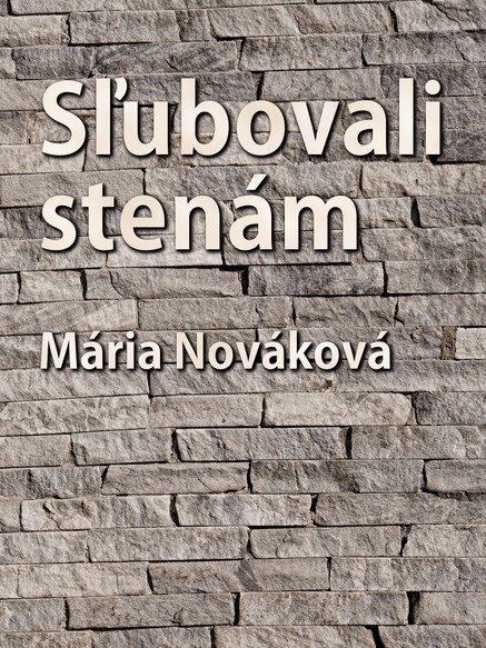 Sľubovali stenám