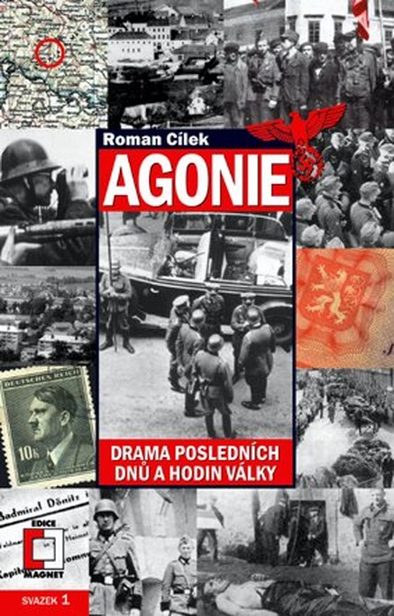 Agonie. Drama posledních dnů a hodin války