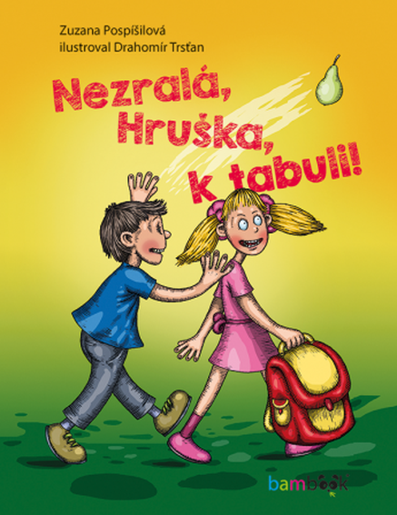 Nezralá, Hruška, k tabuli!