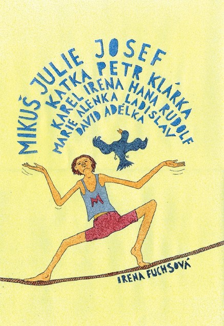 Mikuš, Julie, Josef, Katka, Petr, Klárka, Karel, Irena, Hana, Rudolf, Marie, Alenka, Ladislav, David, Adélka