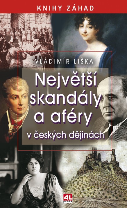 Největší skandály a aféry v českých dějinách