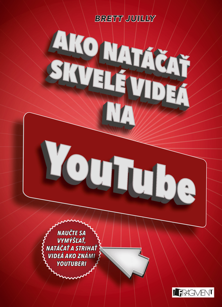 Ako natáčať skvelé videá na YouTube