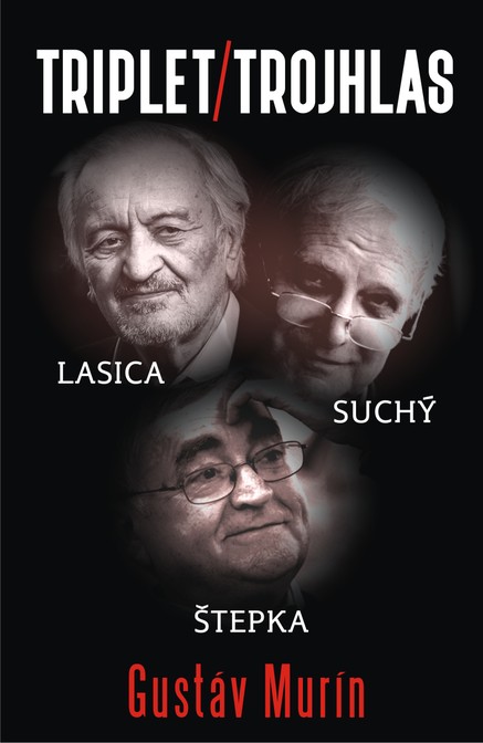 Triplet/Trojhlas: Lasica – Suchý – Štepka 