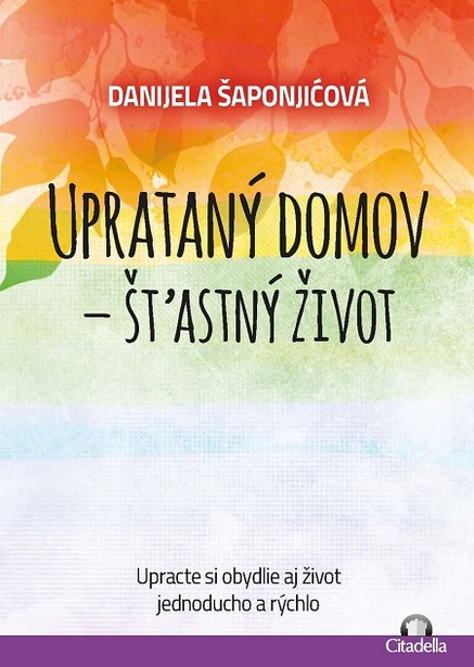 Uprataný domov - štastný život