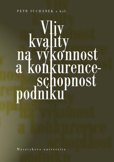 Vliv kvality na výkonnost a konkurenceschopnost podniku