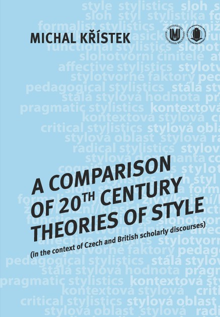 A Comparison of 20th Century Theories of Style (in the Context of Czech and British Scholarly Discourses)