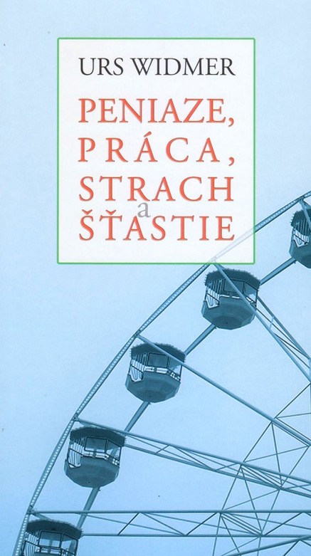 Peniaze, práca, strach a šťastie