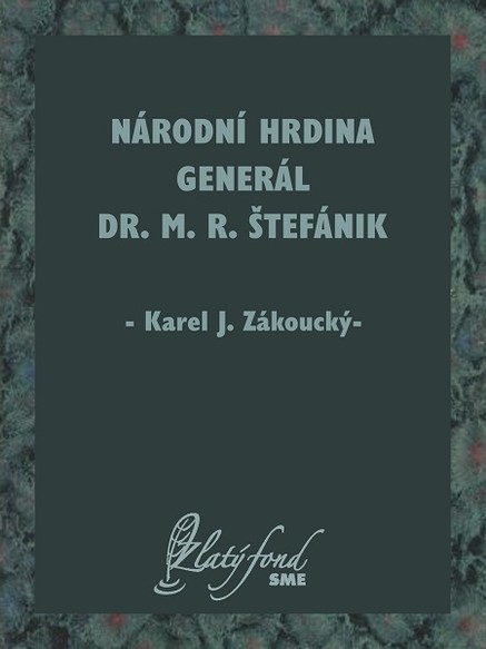 Národní hrdina generál Dr. M. R. Štefánik