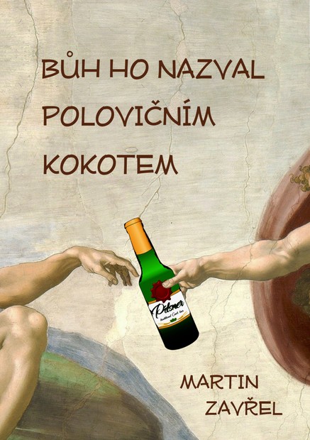 Bůh ho nazval polovičním kokotem