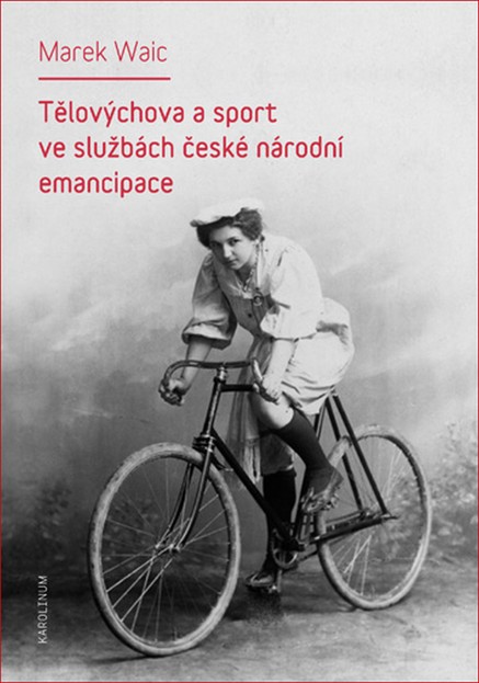 Tělovýchova a sport ve službách české národní emancipace