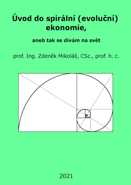 Úvod do spirální (evoluční) ekonomie, aneb tak se dívám na svět