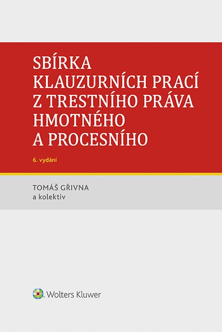 Sbírka klauzurních prací z trestního práva hmotného a procesního - 6. vydání (Praha)