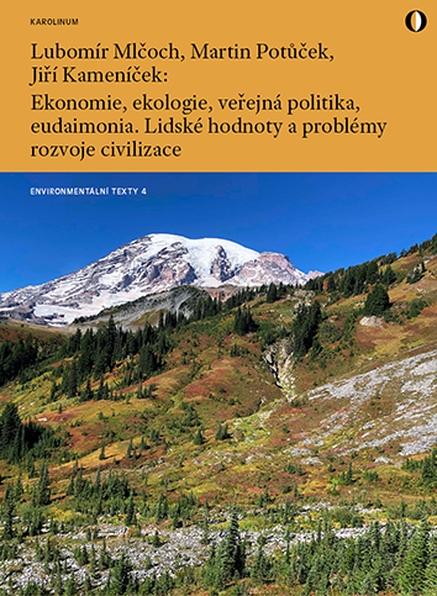 Ekonomie, ekologie, veřejná politika, eudaimonia. Lidské hodnoty a problémy rozvoje civilizace