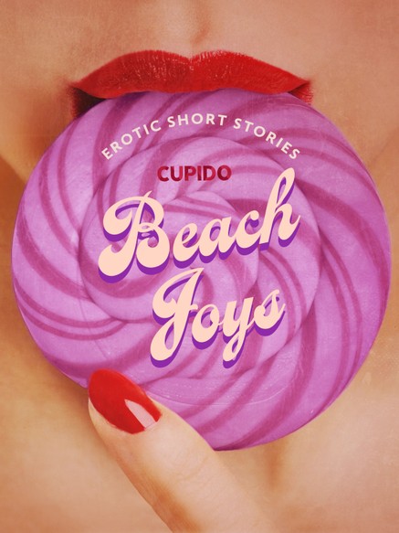 Beach Joys - A Collection of Erotic Short Stories from Cupido