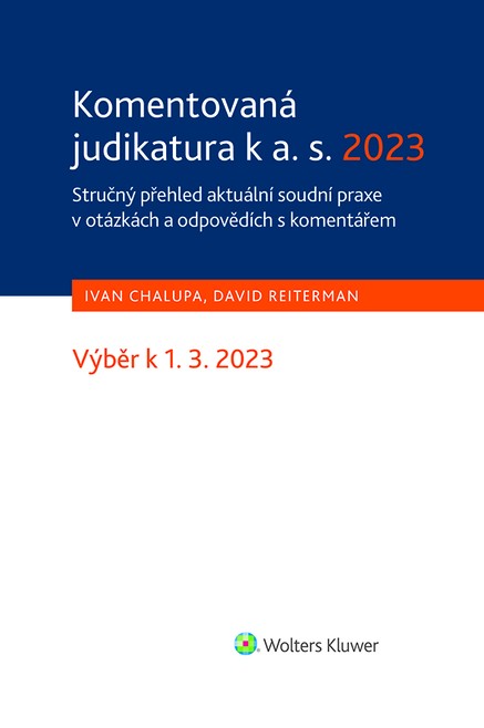 Komentovaná judikatura k a. s. 2023. Stručný přehled aktuální soudní praxe v otázkách a odpovědích s komentářem