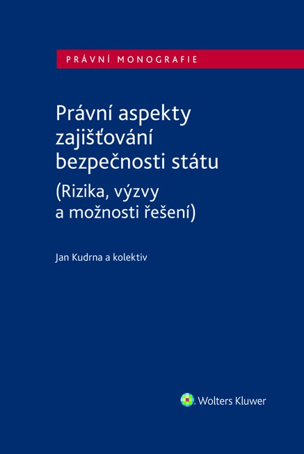 Právní aspekty zajišťování bezpečnosti státu (Rizika, výzvy a možnosti řešení)