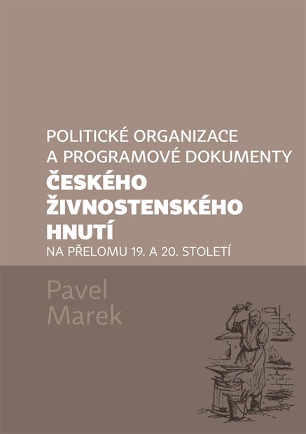 Politické organizace a programové dokumenty českého živnostenského hnutí na přelomu 19. a 20. století