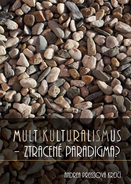 Multikulturalismus – ztracené paradigma?