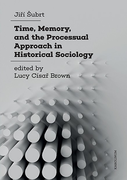 Time, Memory, and the Processual Approach in Historical Sociology