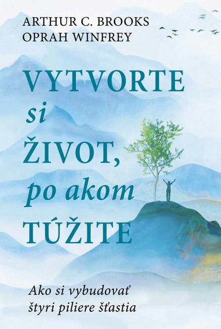 Vytvorte si život, po akom túžite