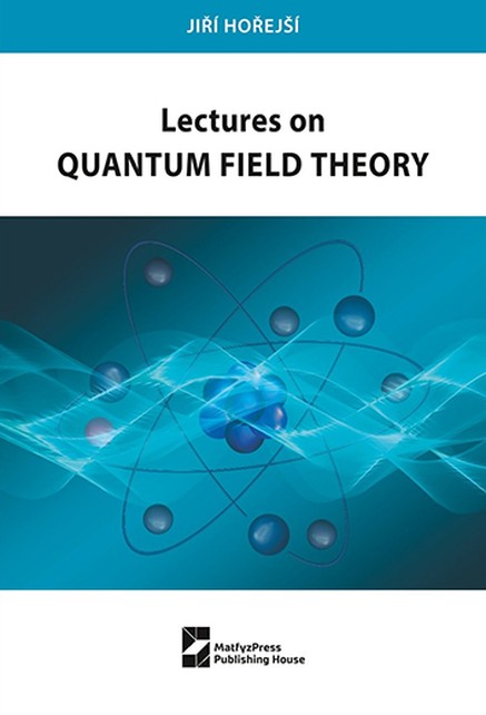 Lectures on Quantum Field Theory