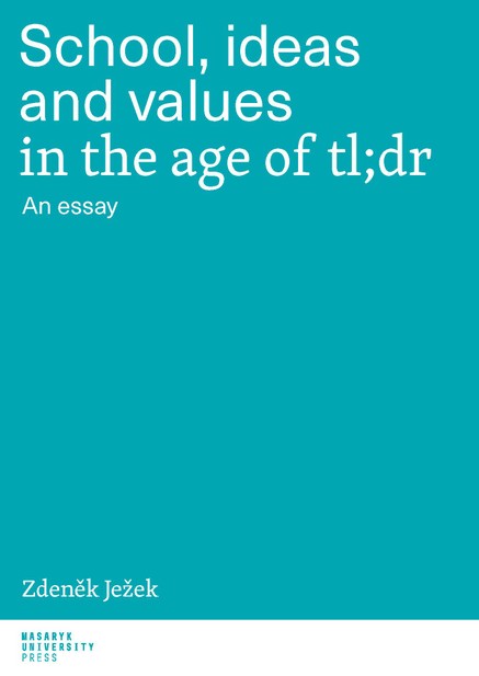 School, ideas and values in the age of tl;dr