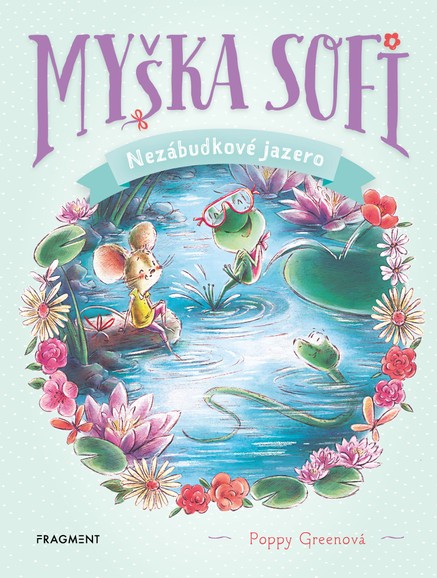 Myška Sofi 3: Nezábudkové jazero