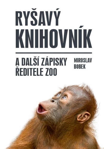 Ryšavý knihovník a další zápisky ředitele zoo