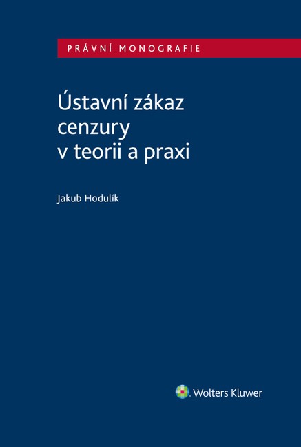 Ústavní zákaz cenzury v teorii a praxi