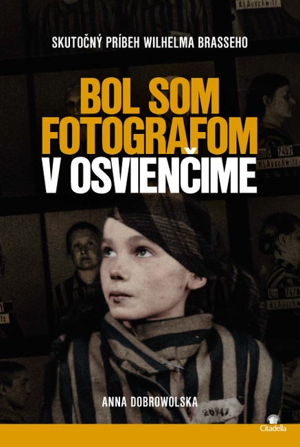 Bol som fotografom v Osvienčime