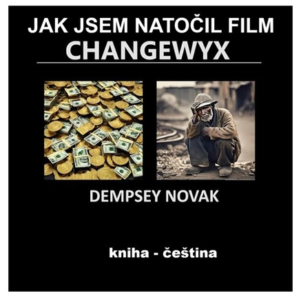 JAK JSEM NATOČIL FILM CHANGEWYX