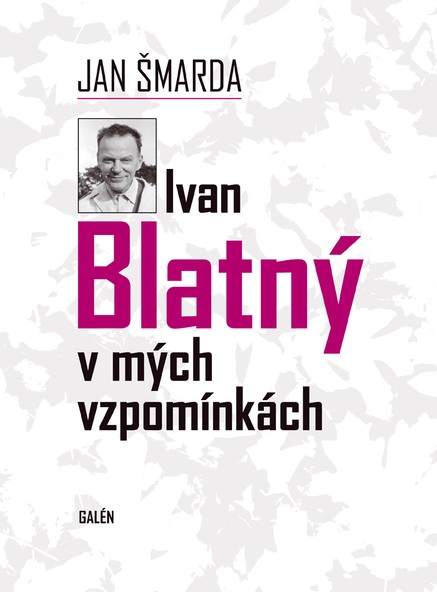 Ivan Blatný v mých vzpomínkách