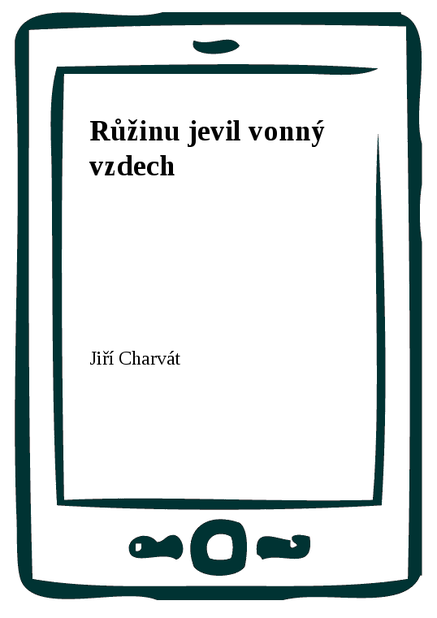 Růžinu jevil vonný vzdech