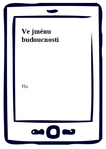 Ve jménu budoucnosti