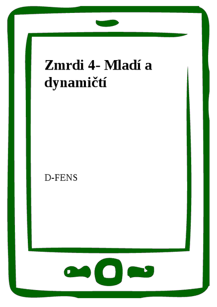 Zmrdi 4- Mladí a dynamičtí