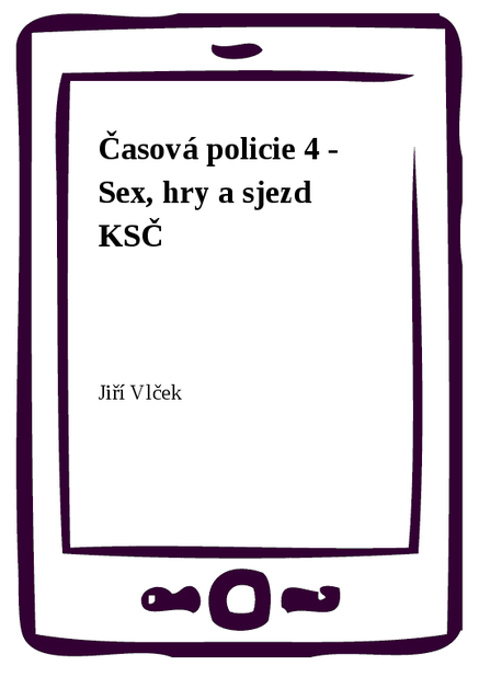 Časová policie 4 - Sex, hry a sjezd KSČ
